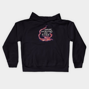 Dragons don't believe in you either Kids Hoodie